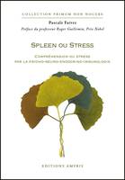 Spleen ou Stress, Compréhension du stress par la psycho-neuro-endocrino-immunologie