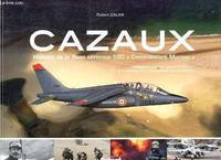 Cazaux / histoire de la base aérienne 120 Commandant Marzac