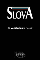 Slova (Russe), SLOVA, LE VOCABULAIRE RUSSE