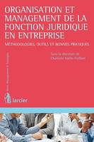 Organisation et management de la fonction juridique en entreprise, Méthodologies, outils et bonnes pratiques