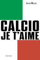 Calcio, je t'aime, L'âge d'or du football italien
