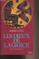 Les dieux de la Grèce - La figure du divin au miroir de l'esprit grec - 