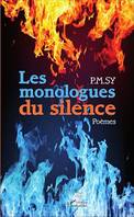 Les monologues du silence. Poèmes