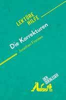 Die Korrekturen von Jonathan Franzen (Lektürehilfe), Detaillierte Zusammenfassung, Personenanalyse und Interpretation