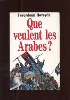 Que veulent les arabes ?