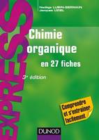 Chimie organique en 27 fiches - 3e éd