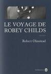 Le voyage de Robey Childs, roman