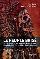 Le peuple brisé - La disparition de femmes autochtones Une enquête sur la mafia amérindienne, La disparition des femmes autochtones