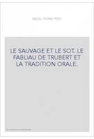 Le sauvage et le sot, Le fabliau de Trubert et la tradition orale