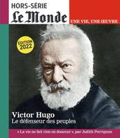 Le Monde HS Une vie/une oeuvre N°52  : Victor Hugo - Mars 2022