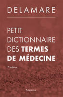 Petit dictionnaire des termes de médecine, 7e éd.