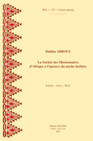 La Société des missionnaires d'Afrique à l'épreuve du mythe berbère, Kabylie, aurès, mzab