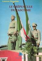 Le Crépuscule du Fascisme, histoire de la République sociale italienne de 1943 à 1945