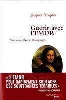 Couleur Psy Guérir avec l'EMDR. Traitement, théorie, témoignages, traitement, théorie, témoignages