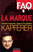 FAQ - La Marque - La marque en questions : réponses d'un spécialiste., La marque en questions : réponses d'un spécialiste.