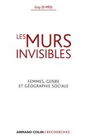 Les murs invisibles - Femmes, genre et géographie sociale, Femmes, genre et géographie sociale