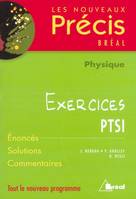 Nouveaux précis exercices physique PTSI, [tout le nouveau programme]