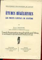 ETUDES HEGELIENNES - LES POINTS CAPITAUX DU SYSTEME