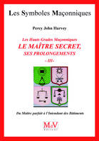 3, Du maître parfait à l'intendant des bâtiments, Les hauts grades maçonniques : Le maître secret, ses prolongements (tome 3), Du maitre parfait à l'intendant des bâtiments n°55