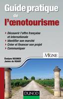 Guide pratique de l'oenotourisme, Identification du marché, création d'une offre, communication, financement du projet