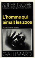 L'Homme qui aimait les zoos