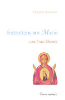 Entretiens sur Marie avec Jean Khoury