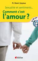 Comment c'est l'amour ?, Sexualité et sentiments, amitiés, attirance, amour... réponses aux questions des 15-20 ans (1CD audi