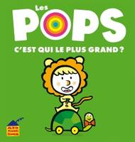 Les pops, C'est qui le plus grand ?