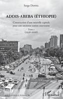 Addis-Abeba (Ethiopie), Construction d'une nouvelle capitale pour une ancienne nation souveraine - Tome 2 (1936-2016)