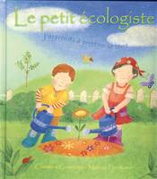 PETIT ECOLOGISTE (LE), j'apprends à protéger la terre