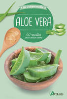 Aloe vera, 60 recettes pour mieux vivre