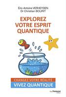 Explorez votre esprit quantique