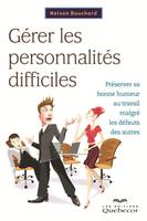 Gérer les personnalités difficiles, Préserver sa bonne humeur au travail malgré les défauts des autres