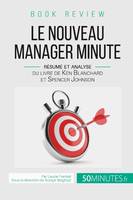 Book review : Le Nouveau Manager Minute, Résumé et analyse du livre de Kenneth Blanchard et Spencer Johnson