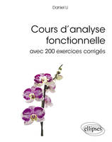 Cours d’analyse fonctionnelle avec 200 exercices corrigés, avec 200 exercices corrigés