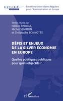 Défis et enjeux de la silver économie en Europe, Quelles politiques publiques pour quels objectifs ?