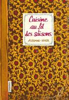 Cuisine au fil des saisons, Automne - Hiver