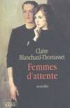 Femmes d'attente, [nouvelles]