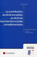 la contribution du droit europeen au droit de la protection sociale complementaire