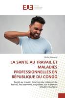 LA SANTE AU TRAVAIL ET MALADIES PROFESSIONNELLES EN RÉPUBLIQUE DU CONGO, Santé au travail, fonction du médecin du travail, les examens, enquêtes sur le terrain (études menée