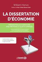 La dissertation d'économie : Préparation aux concours, avec méthode et sujets corrigés, Préparation aux concours, avec méthode et sujets corrigés