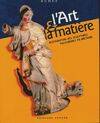 Art et la matiere (l'), une exposition [itinérante en France en 1997] de l'association Buhez et de l'Atelier régional de restauration de Kerguehennec