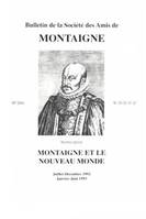 Bulletin de la Société des amis de Montaigne. VII, 1993-1 n° 29-32, NUMÉRO SPÉCIAL : MONTAIGNE ET LE NOUVEAU MONDE