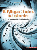 De Pythagore à Einstein, tout est nombre, La relativité générale, 25 siècles d'histoire