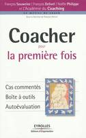 Coacher pour la première fois, Cas commentés. Boîte à outils. Autoévaluation