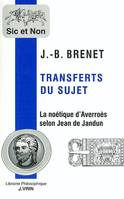 Transferts du sujet., La noétique d'Averroès selon Jean de Jandun