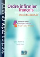 ORDRE INFIRMIER FRANCAIS ENJEUX ET PERSPECTIVES, enjeux et perspectives