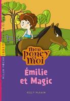 Mon poney et moi, T. 10 : Émilie et Magic