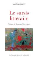 Le sursis littéraire, Politique de Gauvreau, Miron, Aquin