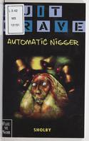 Automatic nigger